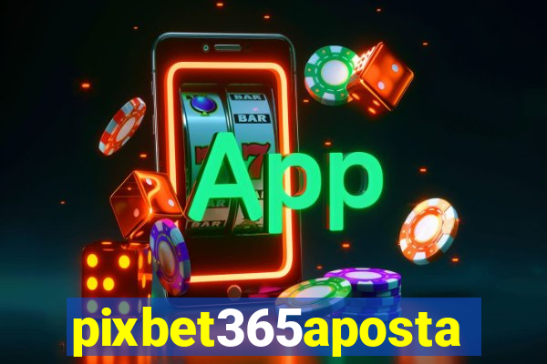 pixbet365aposta