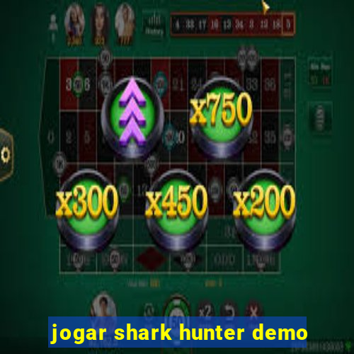 jogar shark hunter demo