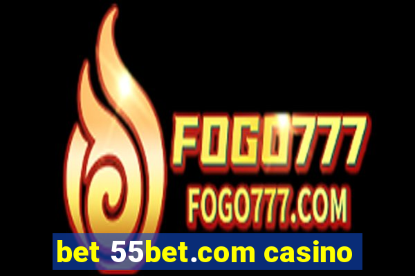 bet 55bet.com casino