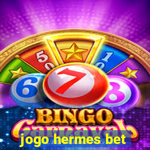 jogo hermes bet