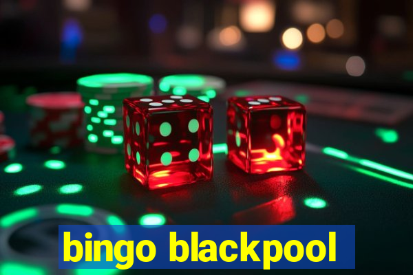 bingo blackpool