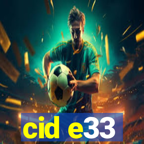 cid e33