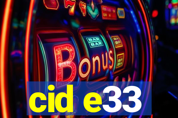 cid e33