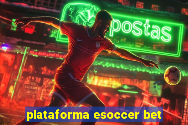 plataforma esoccer bet