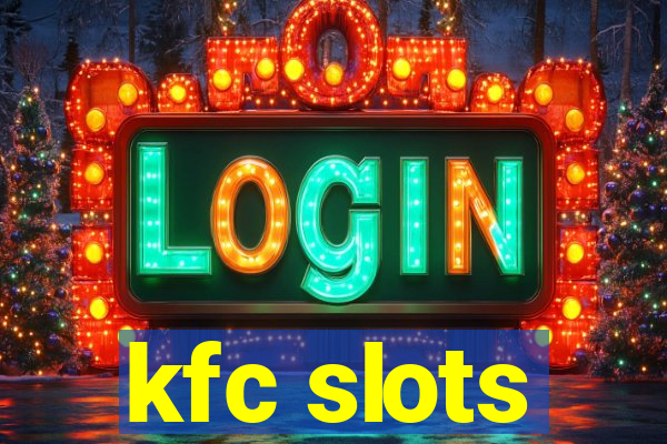 kfc slots