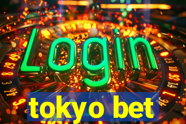 tokyo bet