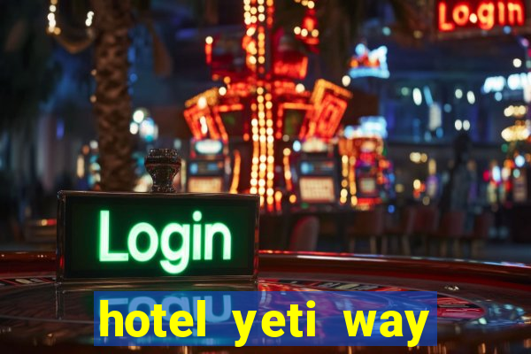 hotel yeti way slot soldi veri