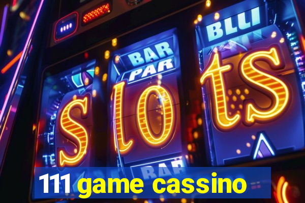 111 game cassino