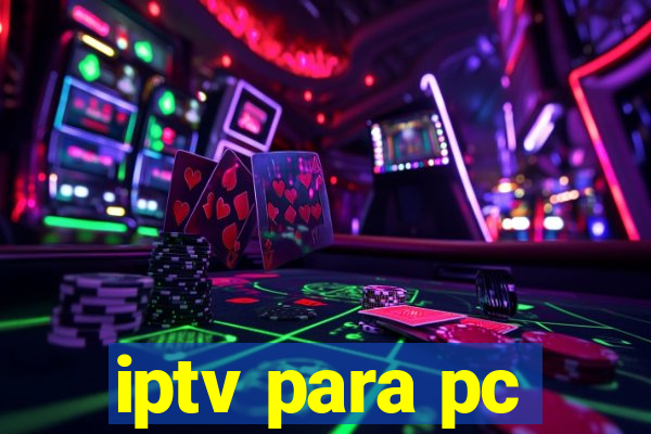 iptv para pc