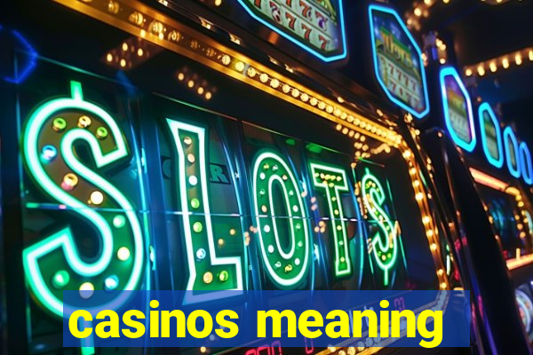 casinos meaning