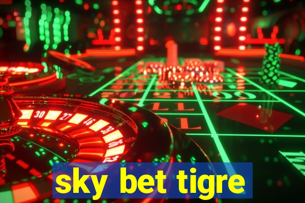 sky bet tigre