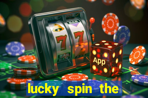 lucky spin the whell 999 slot