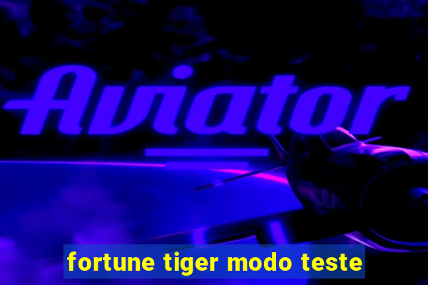 fortune tiger modo teste