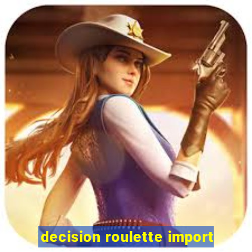 decision roulette import