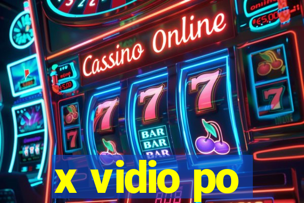 x vidio po