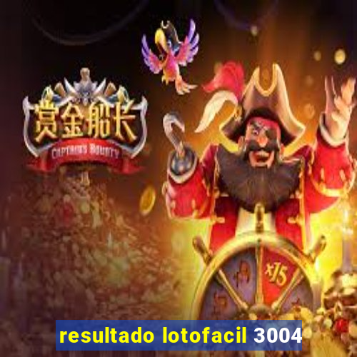 resultado lotofacil 3004