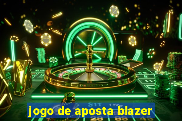 jogo de aposta blazer