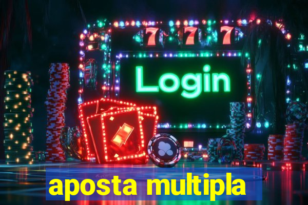 aposta multipla