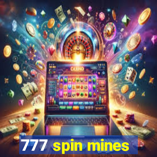 777 spin mines