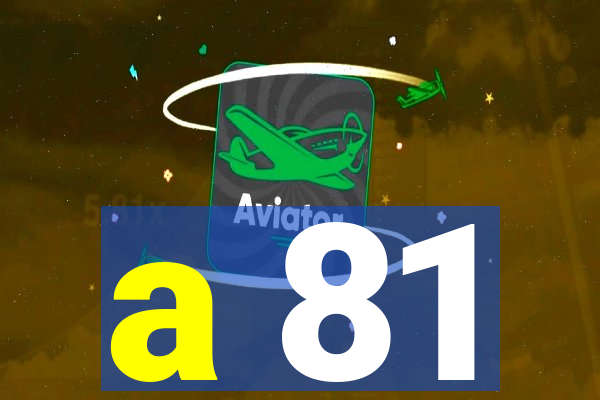 a 81