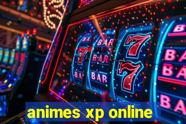 animes xp online