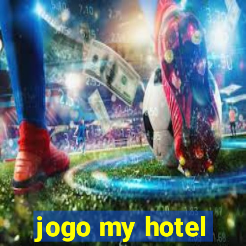 jogo my hotel