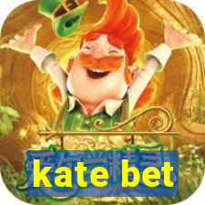 kate bet