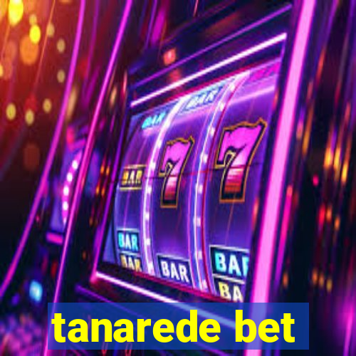 tanarede bet