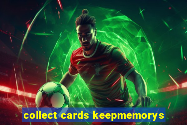 collect cards keepmemorys