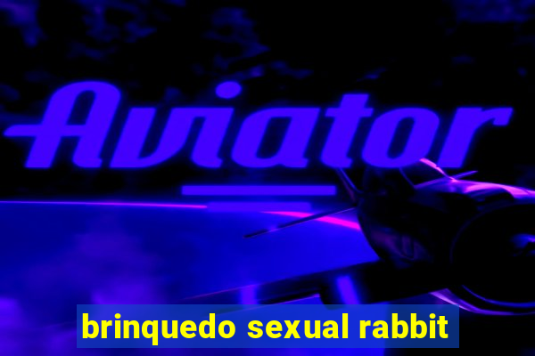 brinquedo sexual rabbit