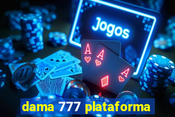 dama 777 plataforma