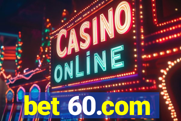 bet 60.com