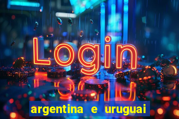 argentina e uruguai onde assistir