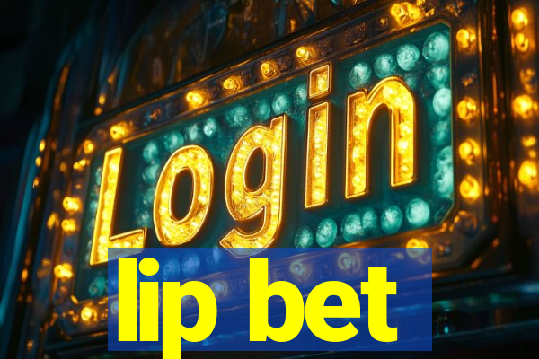 lip bet