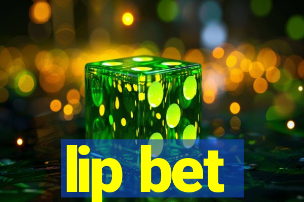 lip bet