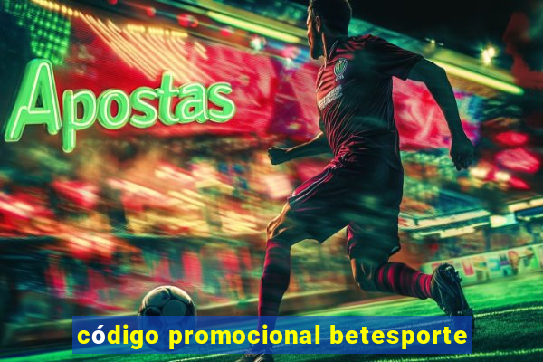 código promocional betesporte