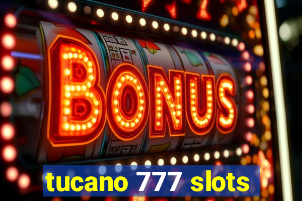 tucano 777 slots