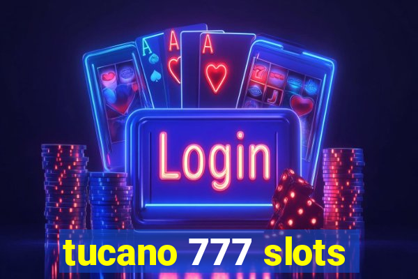 tucano 777 slots