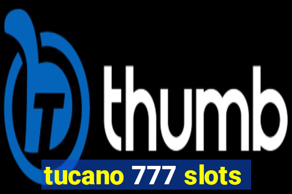 tucano 777 slots