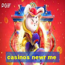 casinos newr me