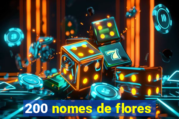 200 nomes de flores