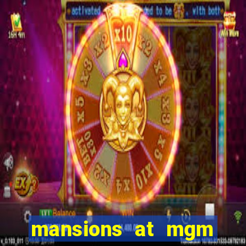 mansions at mgm hotel and casino