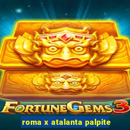 roma x atalanta palpite