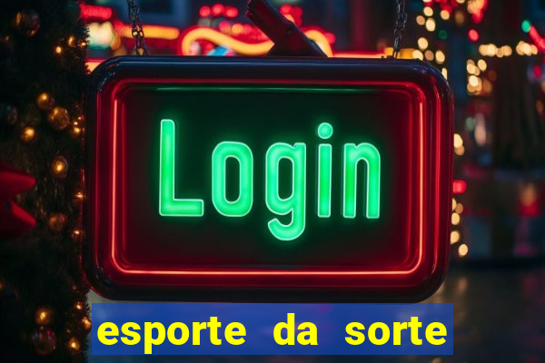 esporte da sorte saque pix