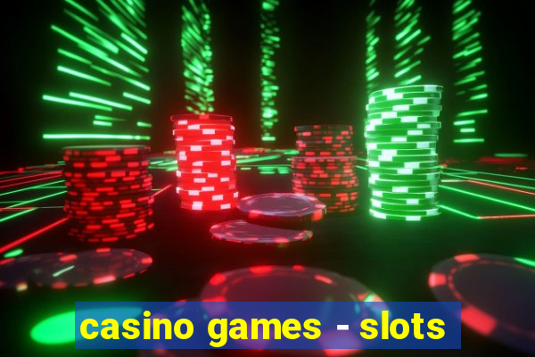 casino games - slots