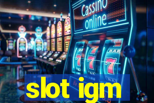 slot igm