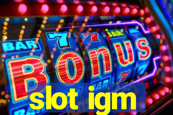 slot igm