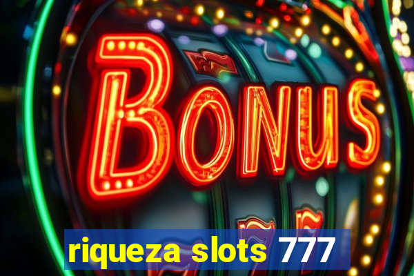 riqueza slots 777