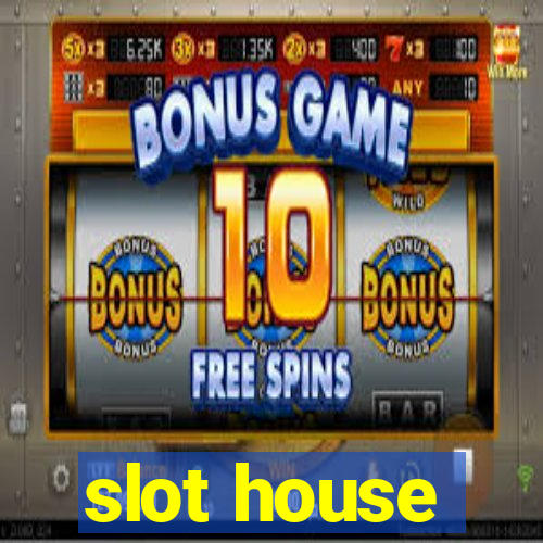 slot house