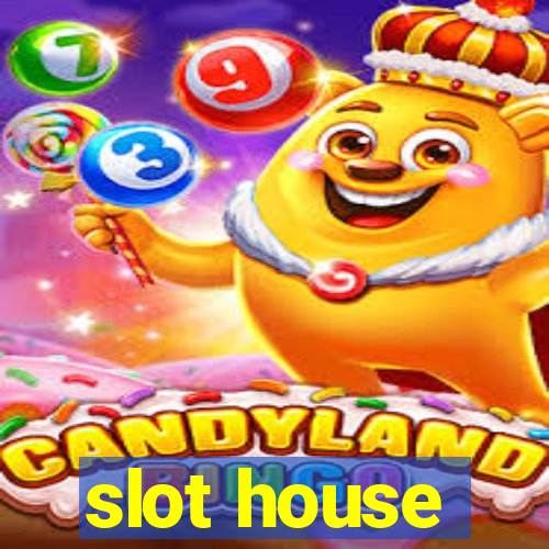 slot house